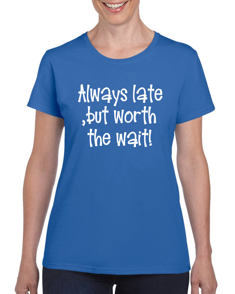 always late, but worth the wait v1 graphic transfer design shirt