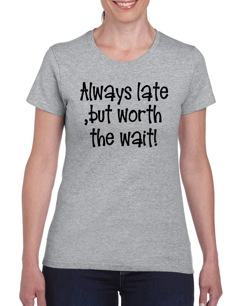 always late, but worth the wait v1 graphic transfer design shirt