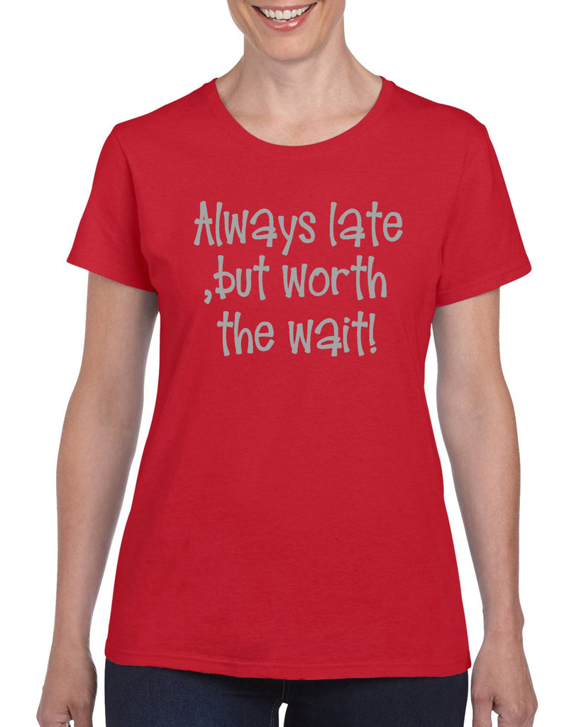 always late, but worth the wait v1 graphic transfer design shirt