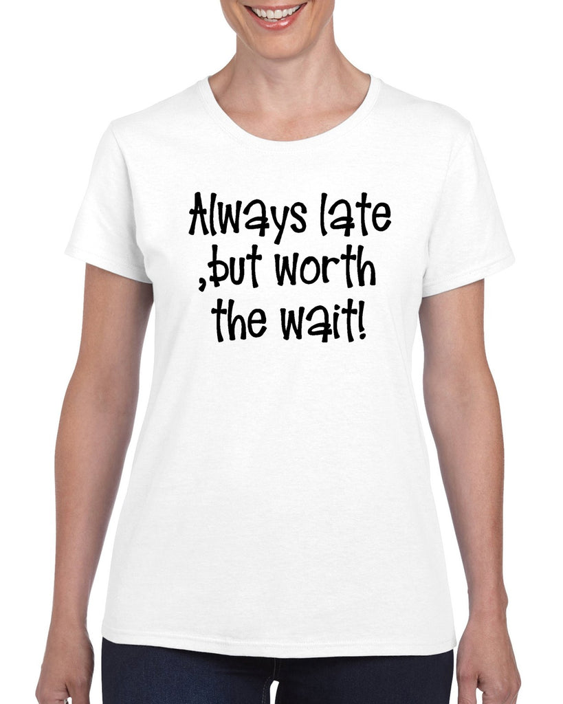 always late, but worth the wait v1 graphic transfer design shirt