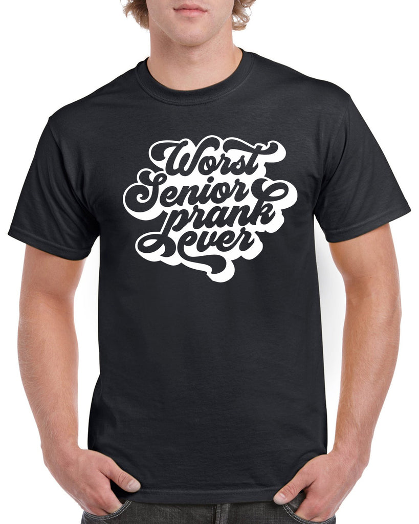 Worst Senior Prank Ever Funny Graphic Design Shirt