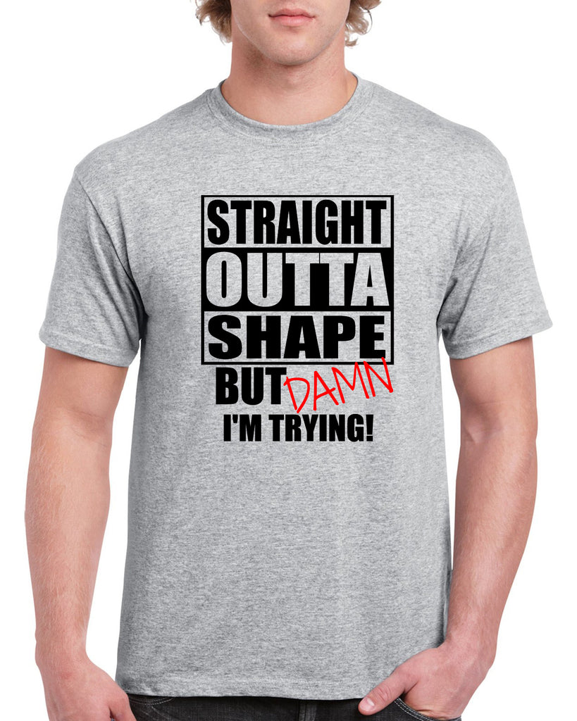 Straight Outta Shape Funny Graphic Design Shirt