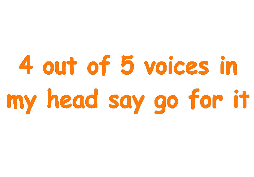 4 out of 5 voices in my head v1 single color transfer type decal