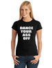 dance your ass off graphic transfer design shirt