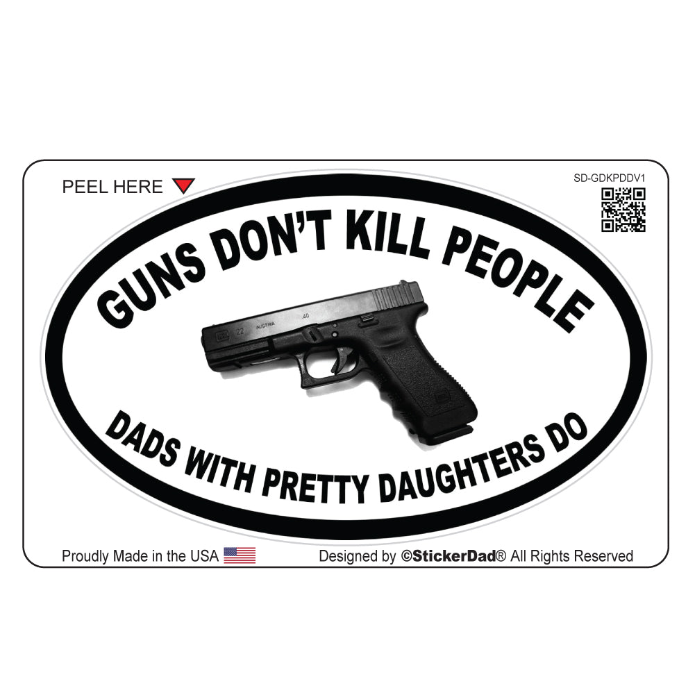 guns don't kill people dads do v1 oval full color printed vinyl decal window sticker