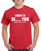 i want to ki__ you graphic transfer design shirt