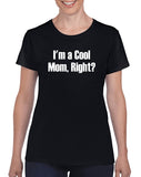 i'm a cool mom, right? graphic transfer design shirt