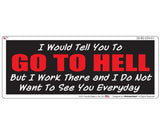 i would tell you to go to hell v1 full color printed vinyl bumper sticker